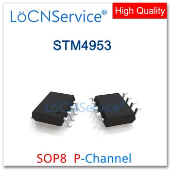 LoCNService 50ШТ 500ШТ SOP8 STM4953 Двойной Режим Улучшения P-канала Полевой Эффект Высокое качество STM 